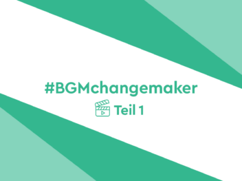 BGM changemaker Teil 1