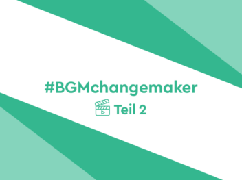 BGM changemaker Teil 2