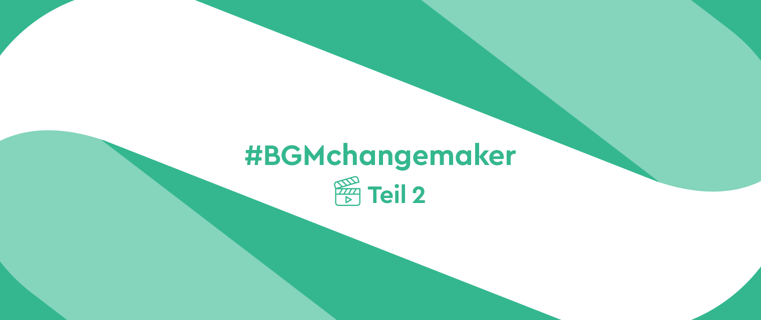 BGM changemaker Teil 2